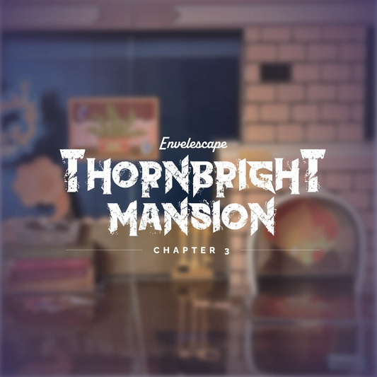Thornbright Mansion: Chapter 3 Envelescape