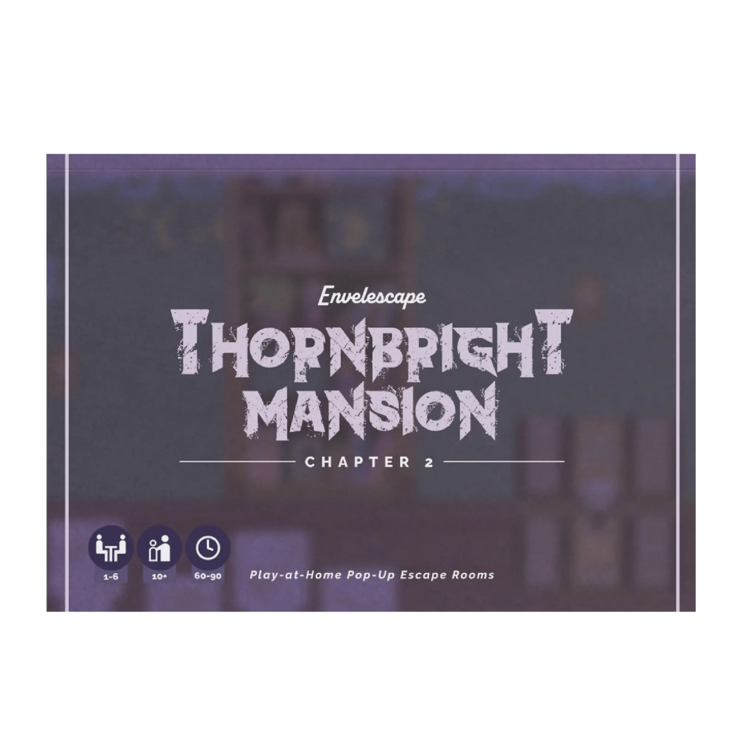 Thornbright Mansion: Chapter 2 Envelescape